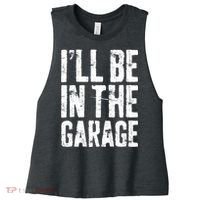 I'll Be In The Garage Mechanic Women's Racerback Cropped Tank thumb 0