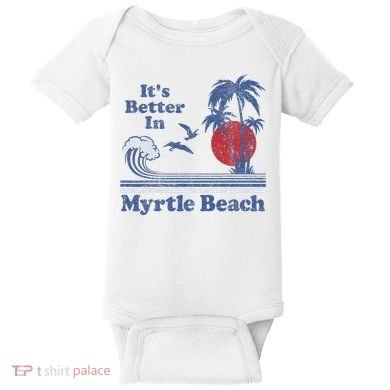 ItS Better In Myrtle Beach South Carolina Vintage 80S 70S Baby Bodysuit