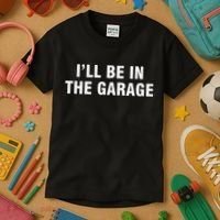 I’Ll Be In The Garage Kids T-Shirt thumb 3