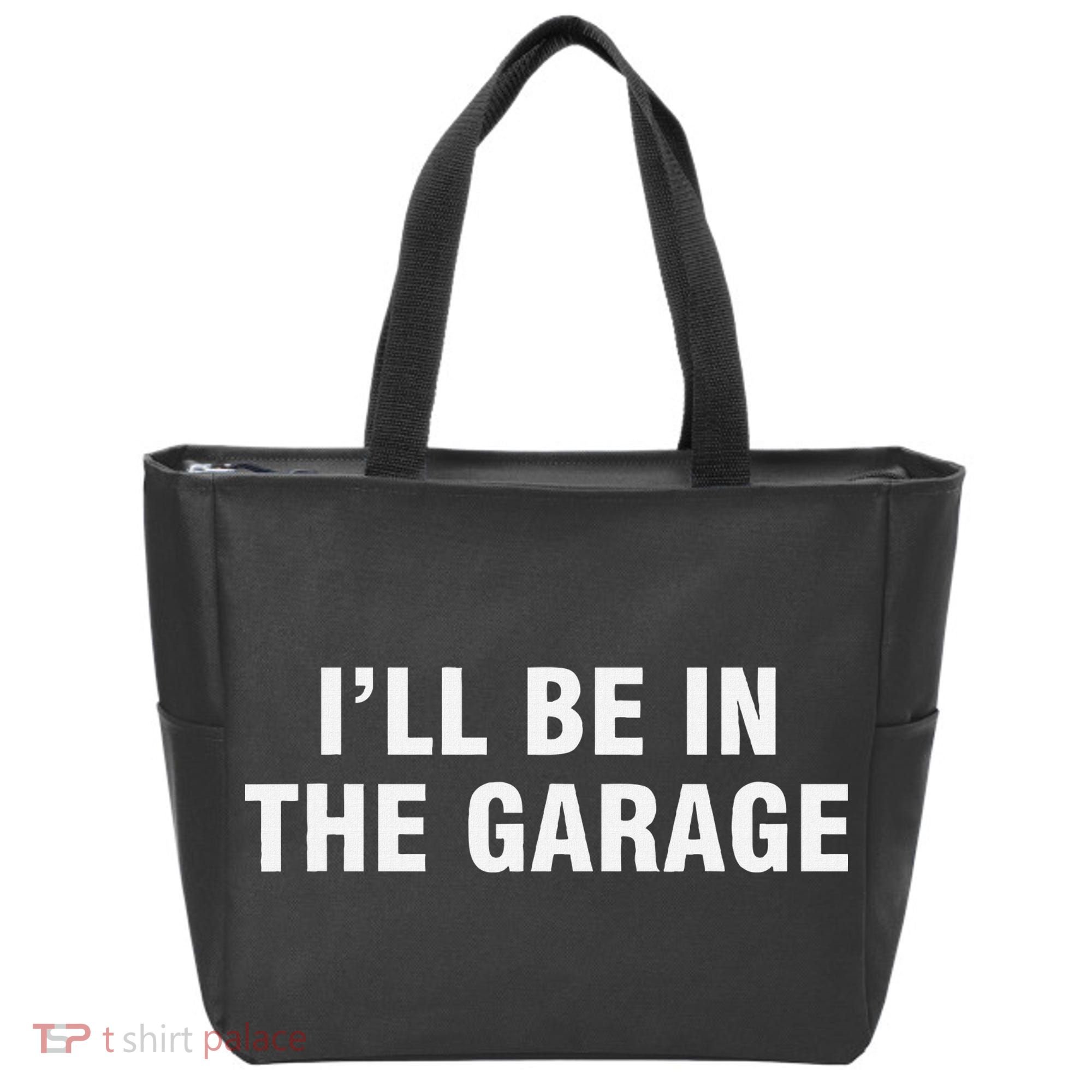 I’Ll Be In The Garage Tote Bag