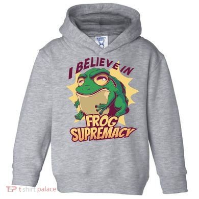 I Believe In Frog Supremacy Funny Toddler Hoodie
