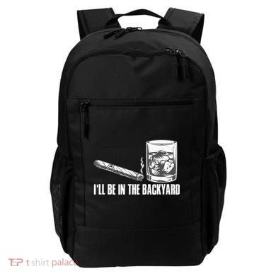 I'll Be In The Backyard Cigar & Whiskey Lover Backpack