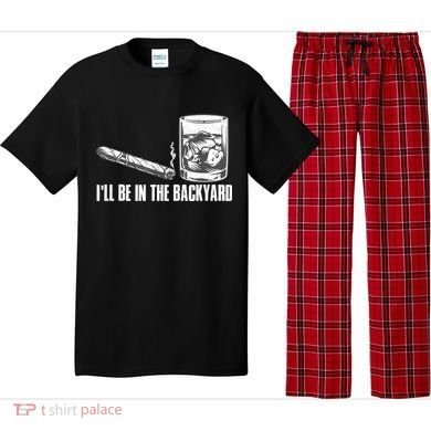 I'll Be In The Backyard Cigar & Whiskey Lover Pajama Set
