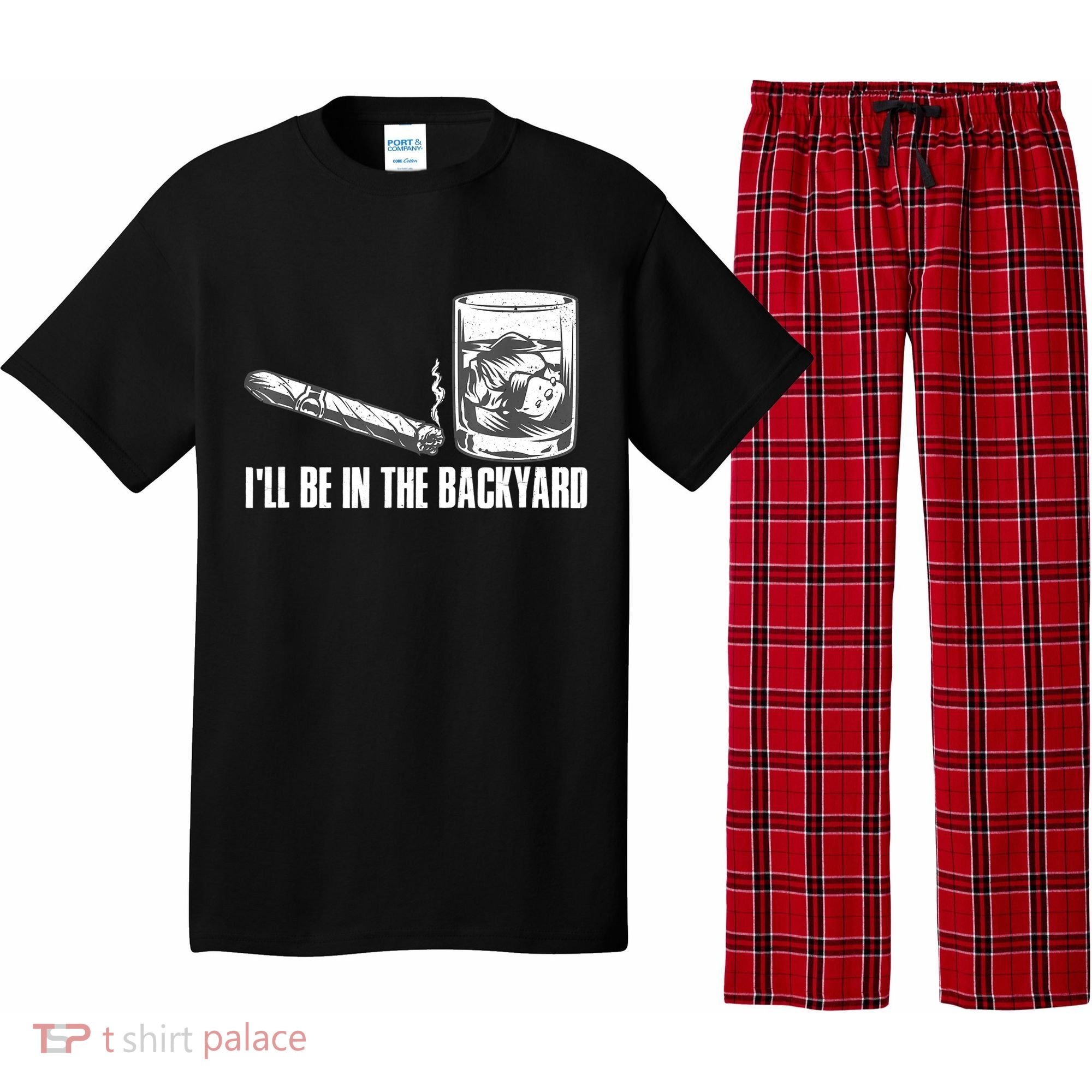 I'll Be In The Backyard Cigar & Whiskey Lover Pajama Set