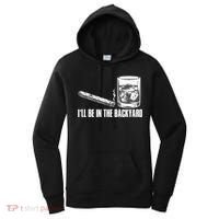 I'll Be In The Backyard Cigar & Whiskey Lover Women's Hoodie thumb 0