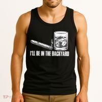 I'll Be In The Backyard Cigar & Whiskey Lover Tank Top thumb 3