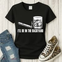 I'll Be In The Backyard Cigar & Whiskey Lover Women's T-Shirt thumb 3