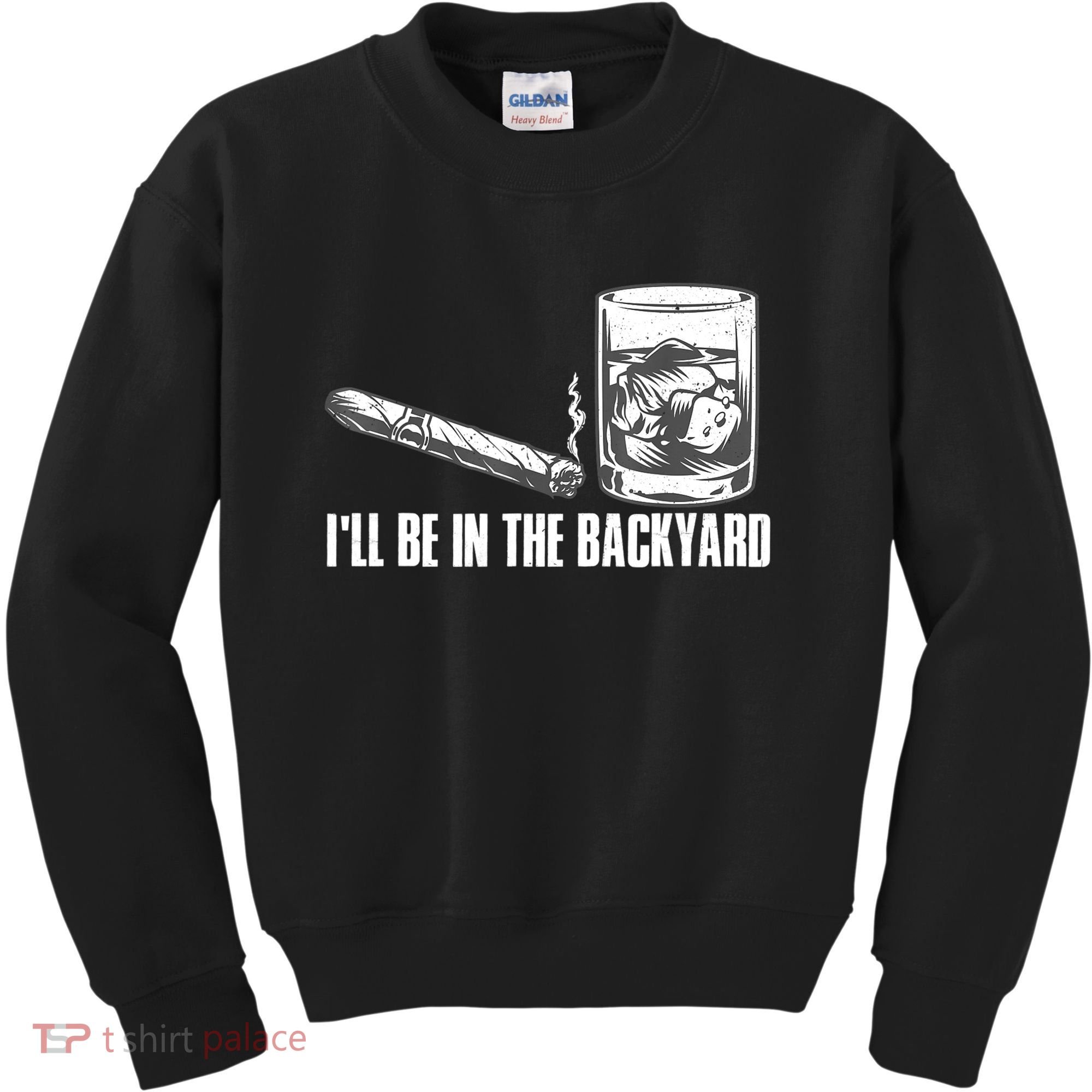 I'll Be In The Backyard Cigar & Whiskey Lover Kids Sweatshirt