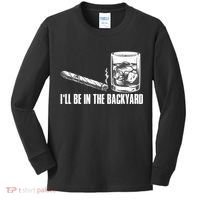 I'll Be In The Backyard Cigar & Whiskey Lover Kids Long Sleeve Shirt thumb 0
