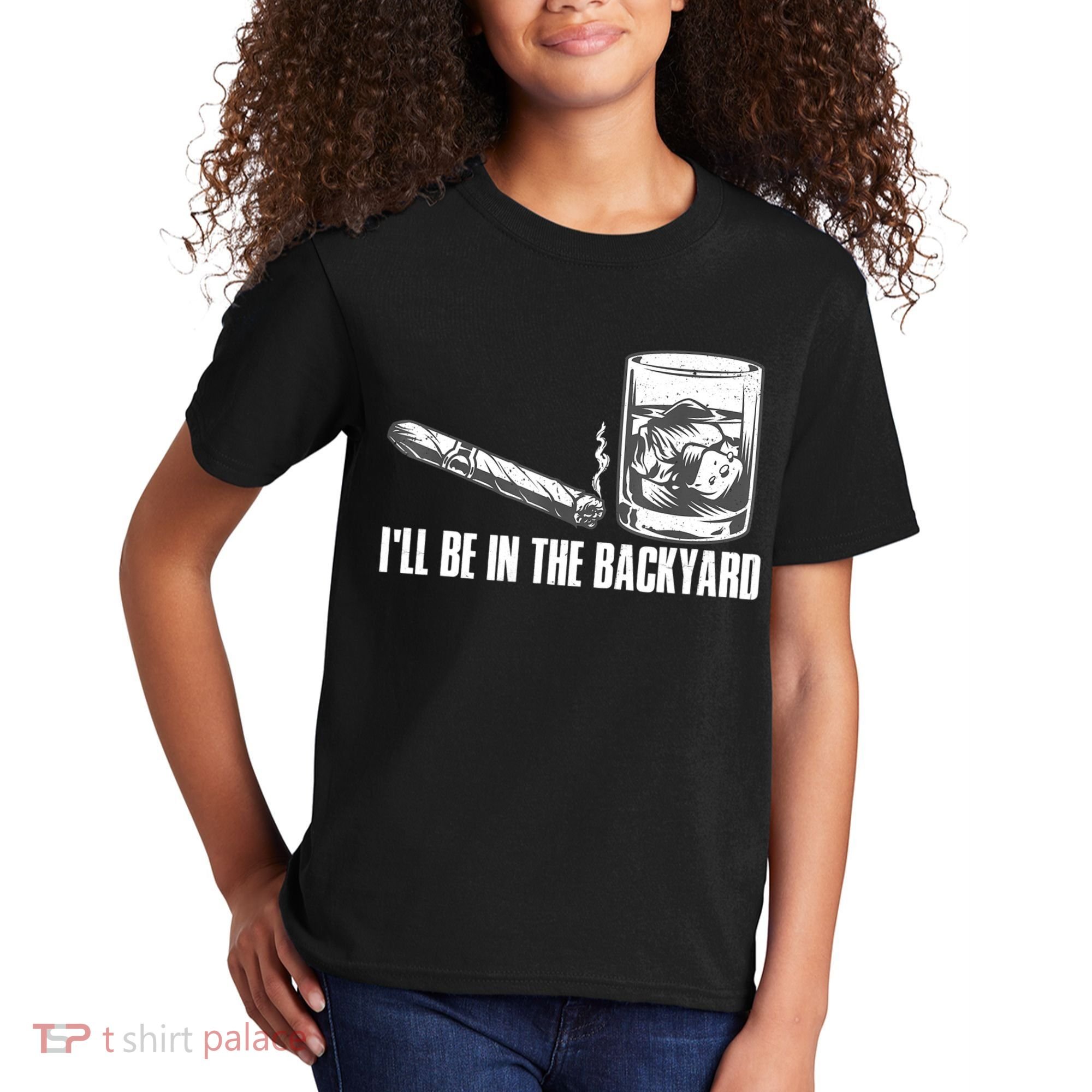 I'll Be In The Backyard Cigar & Whiskey Lover Kids T-Shirt