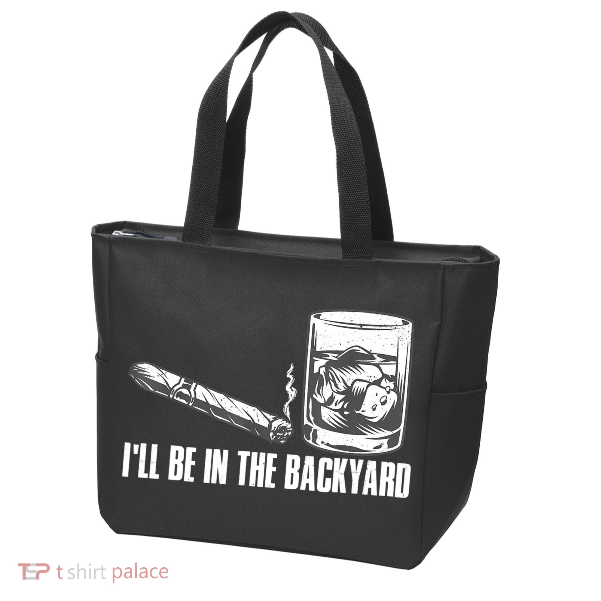 I'll Be In The Backyard Cigar & Whiskey Lover Tote Bag