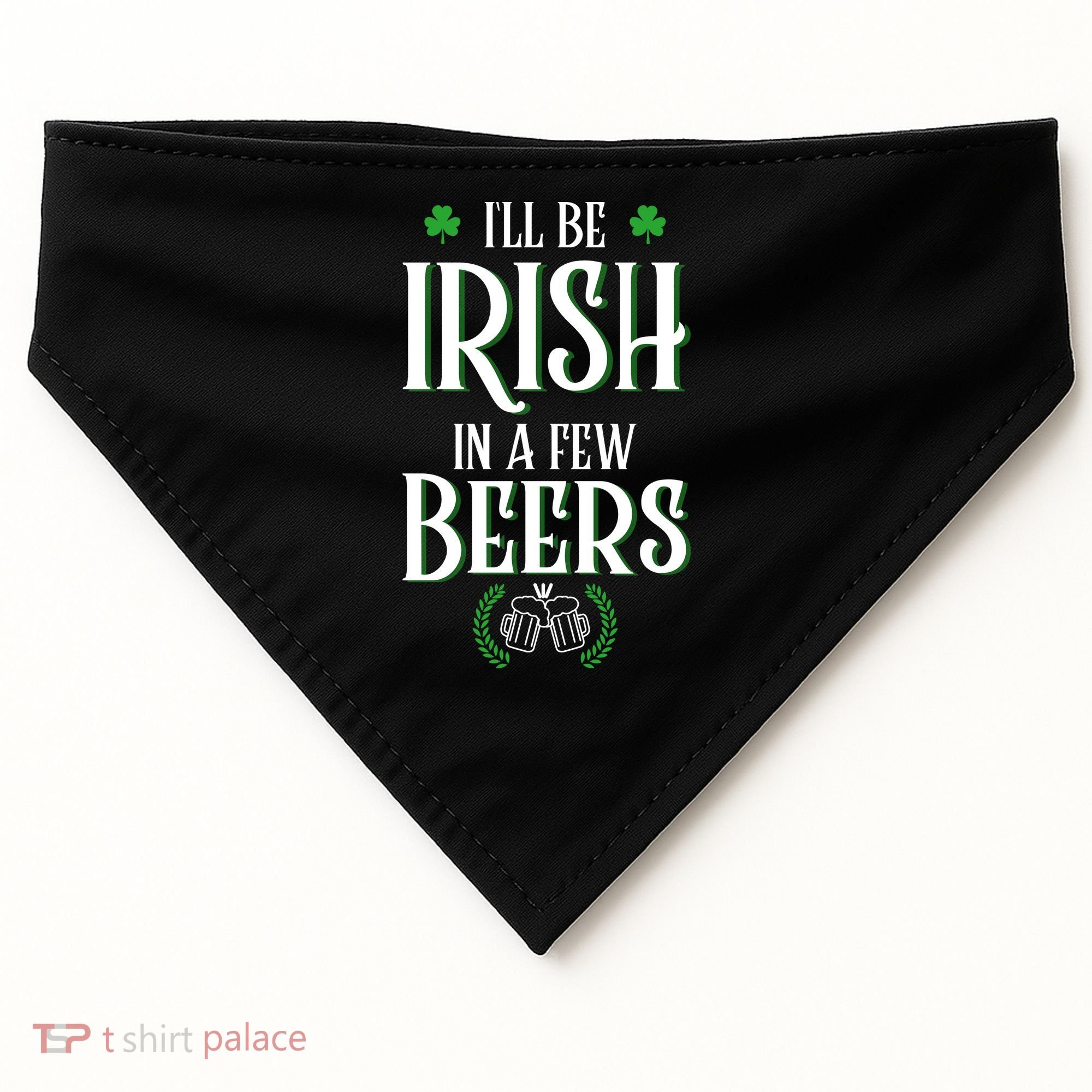 I'll Be Irish In A Few Beers Funny St Patricks Day USA-Made Doggie Bandana