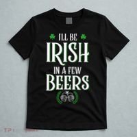 I'll Be Irish In A Few Beers Funny St Patricks Day T-Shirt thumb 5