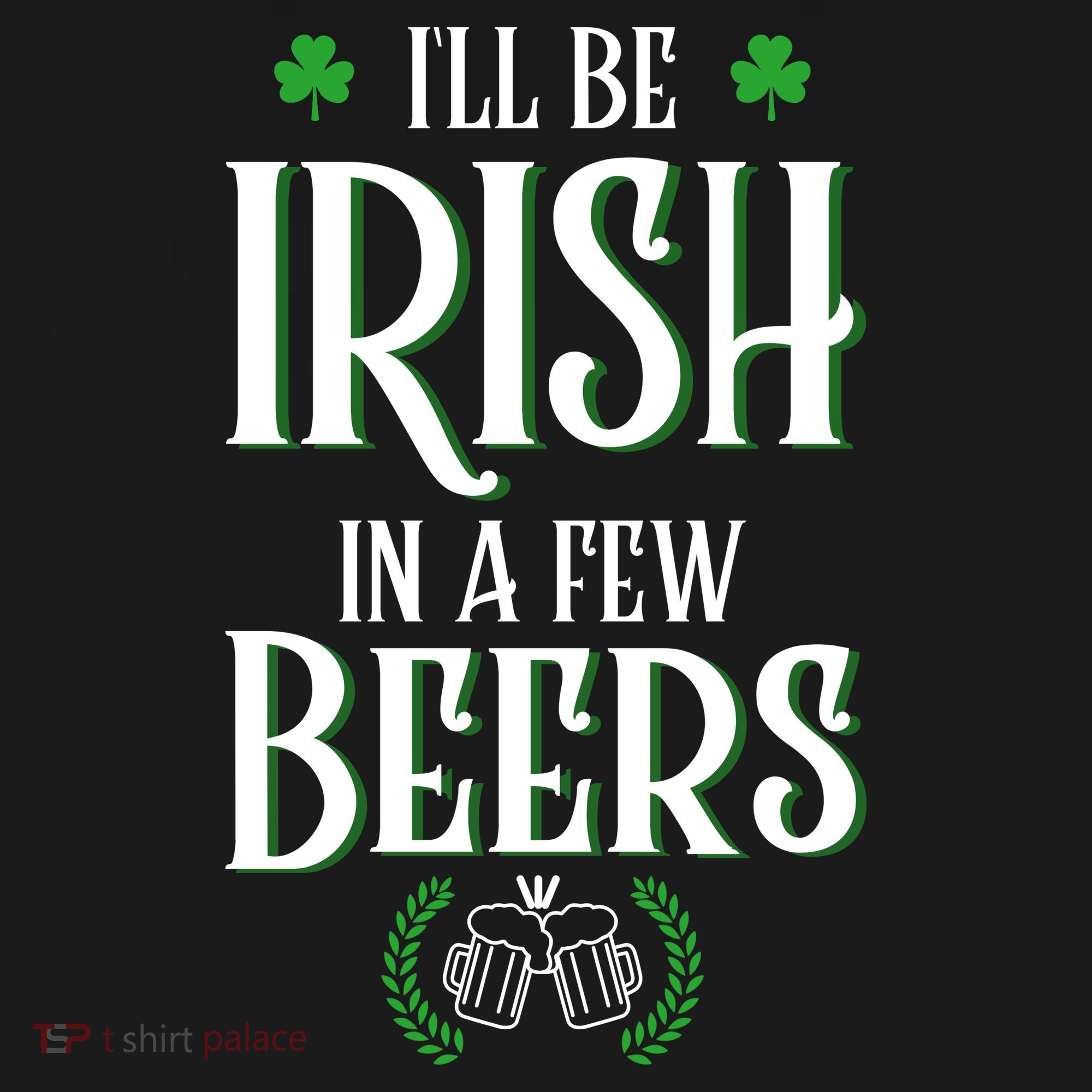 I'll Be Irish In A Few Beers Funny St Patricks Day Bucket Hat