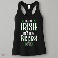 I'll Be Irish In A Few Beers Funny St Patricks Day Women's Tank Top thumb 3