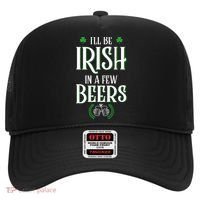 I'll Be Irish In A Few Beers Funny St Patricks Day Hat thumb 0