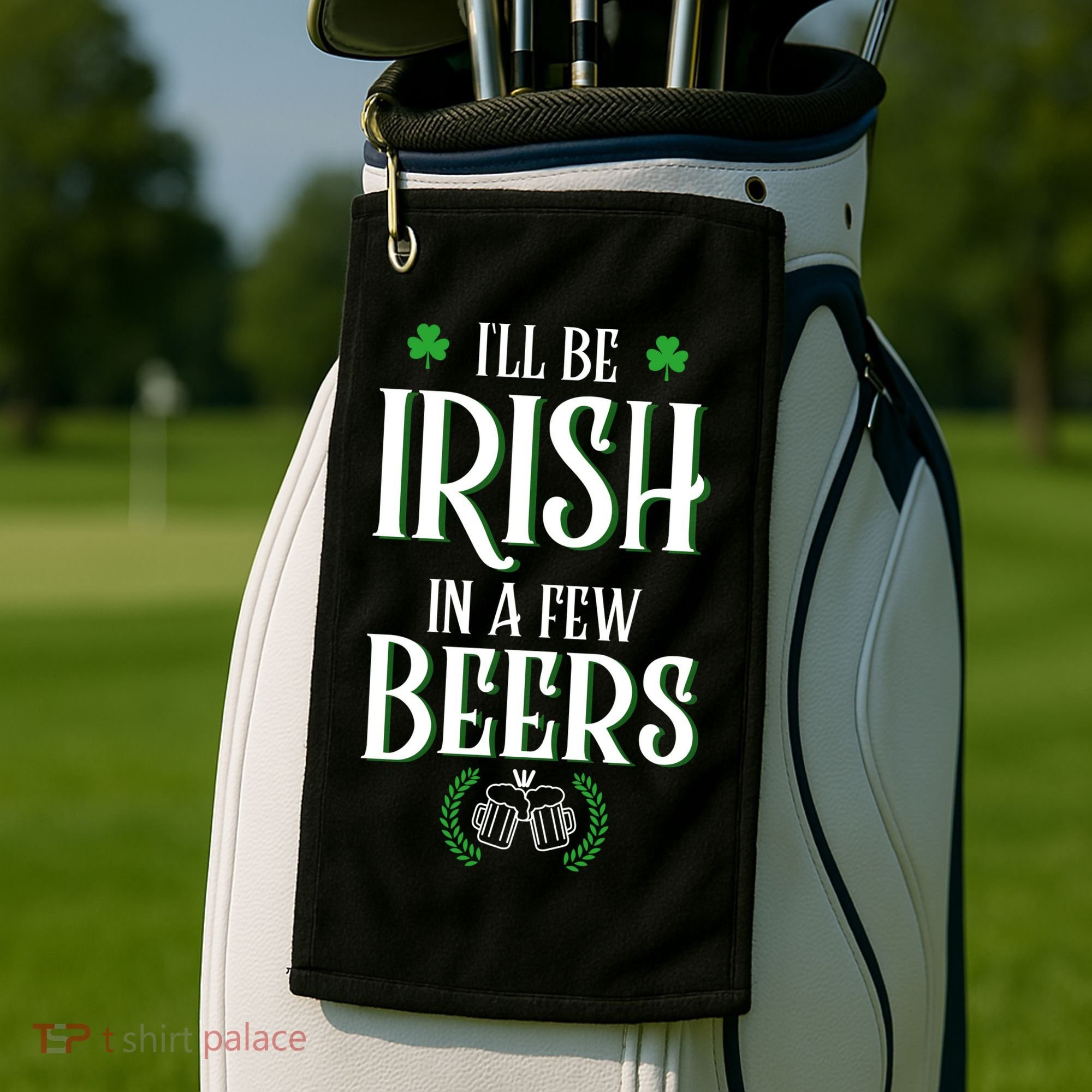 I'll Be Irish In A Few Beers Funny St Patricks Day Golf Towel