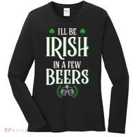 I'll Be Irish In A Few Beers Funny St Patricks Day Women's Long Sleeve Shirt thumb 0