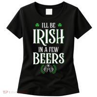 I'll Be Irish In A Few Beers Funny St Patricks Day Women's T-Shirt thumb 0