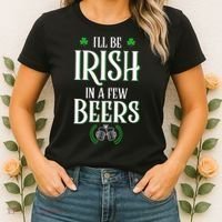 I'll Be Irish In A Few Beers Funny St Patricks Day Women's T-Shirt thumb 2