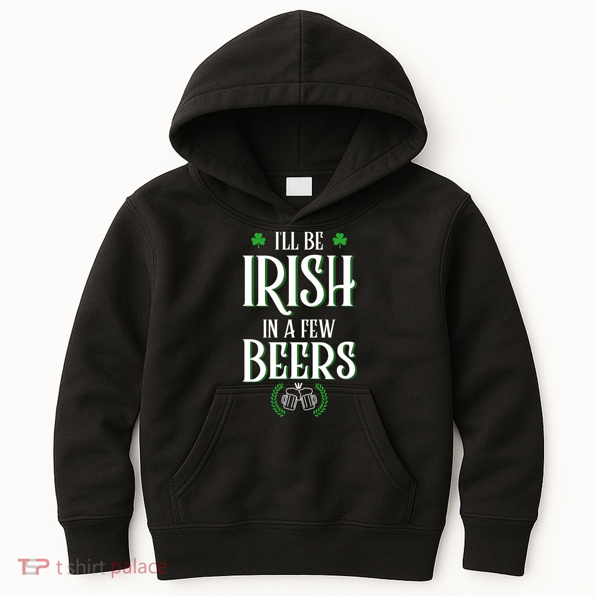I'll Be Irish In A Few Beers Funny St Patricks Day Kids Hoodie