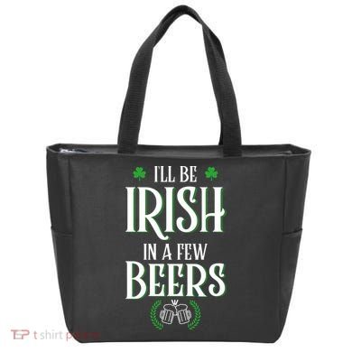 I'll Be Irish In A Few Beers Funny St Patricks Day Tote Bag