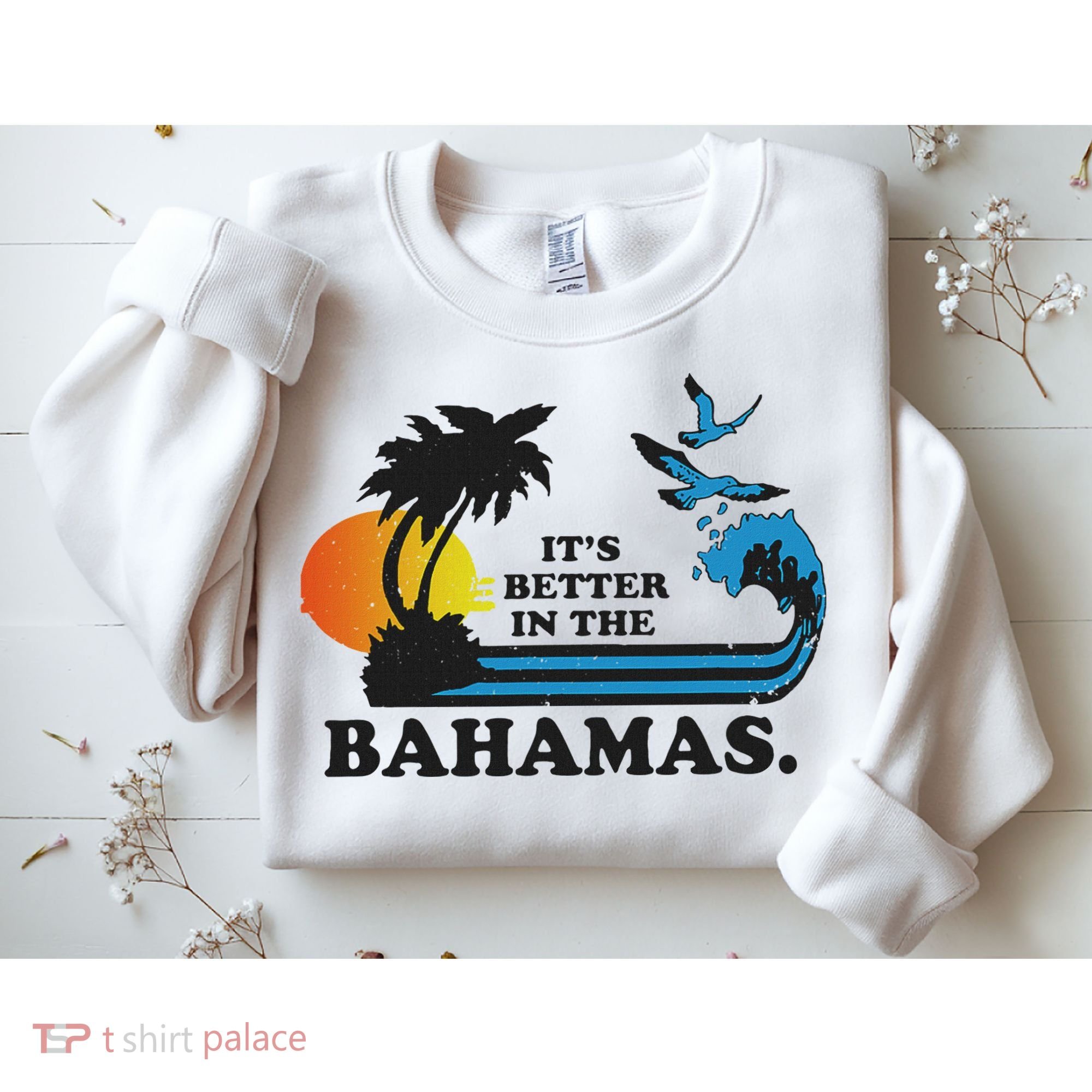It's Better In The Bahamas Sweatshirt