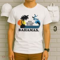 It's Better In The Bahamas T-Shirt thumb 6