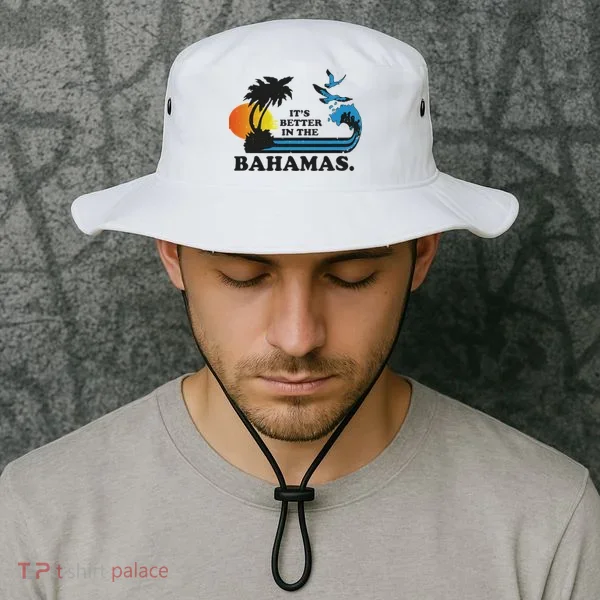 It's Better In The Bahamas Bucket Hat