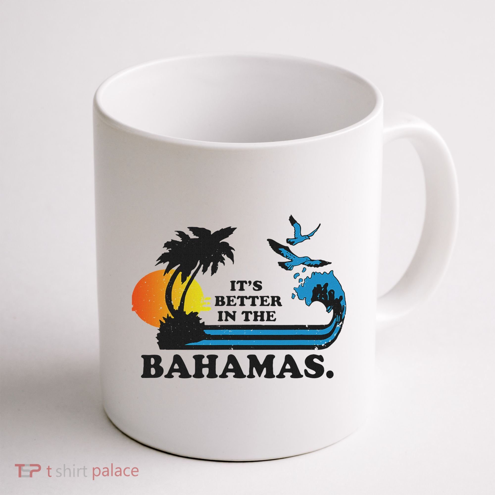 It's Better In The Bahamas Coffee Mug