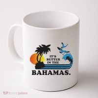 It's Better In The Bahamas Coffee Mug thumb 0