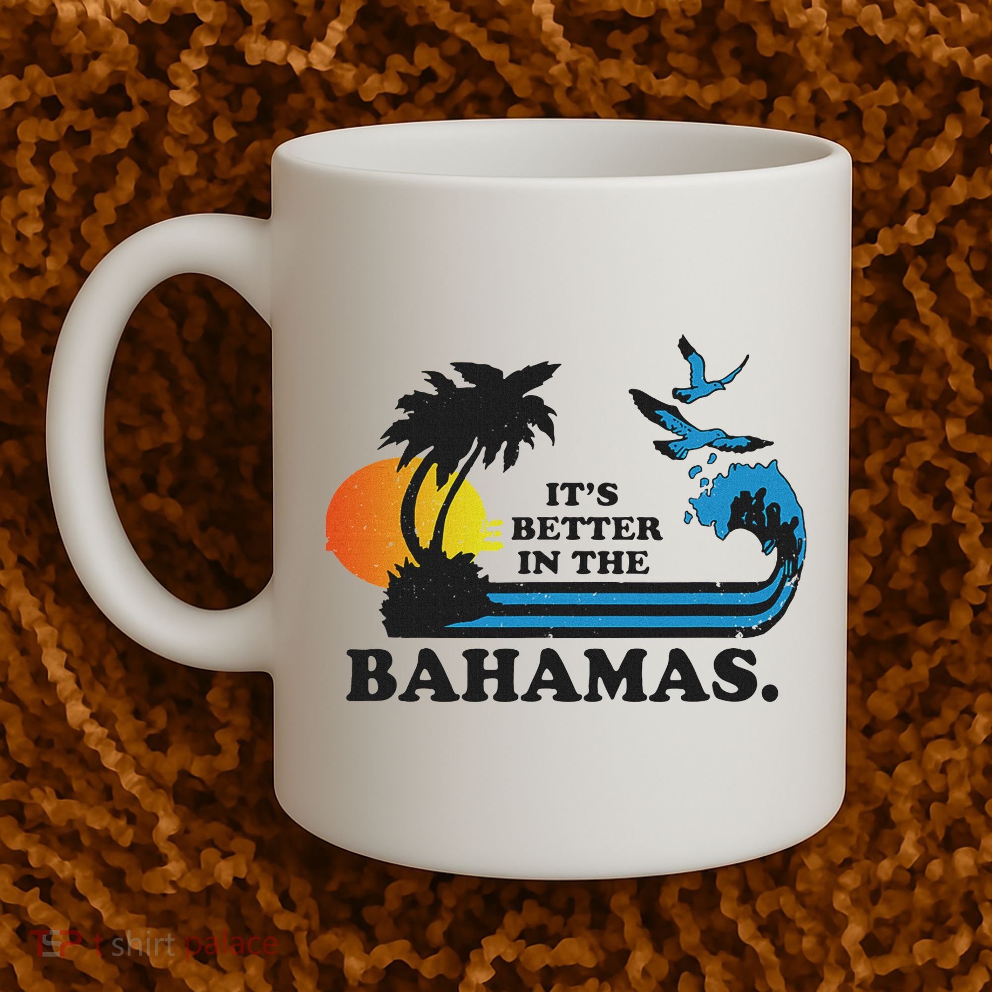 It's Better In The Bahamas Coffee Mug