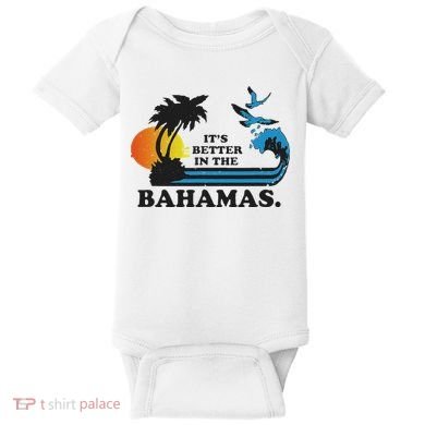 It's Better In The Bahamas Baby Bodysuit