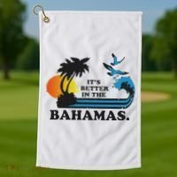 It's Better In The Bahamas Golf Towel thumb 1