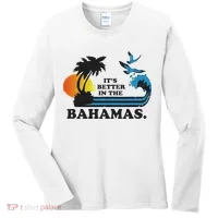 It's Better In The Bahamas Women's Long Sleeve Shirt thumb 0
