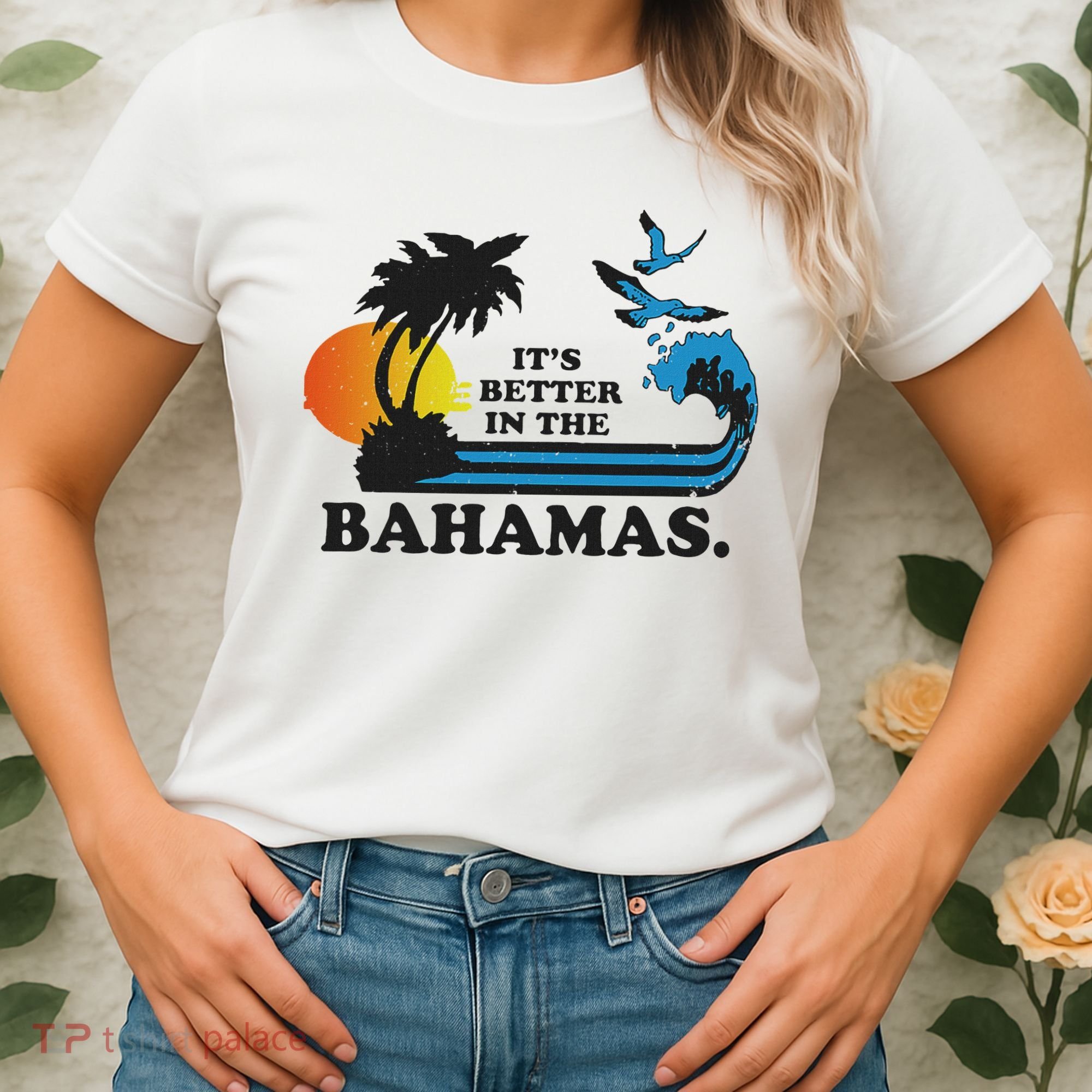 It's Better In The Bahamas Women's T-Shirt