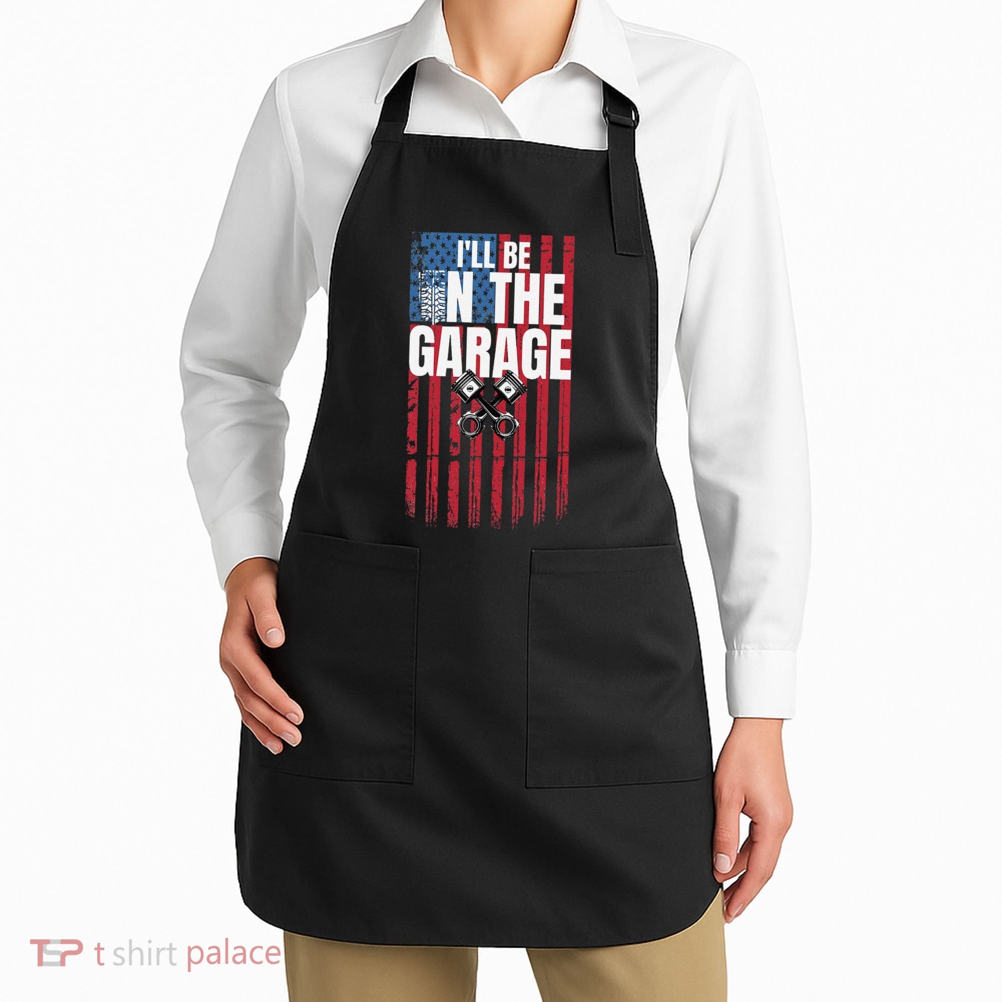 ILl Be In The Garage American Us Flag Mechanic Dad Grandpa Apron