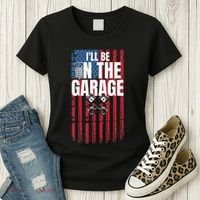ILl Be In The Garage American Us Flag Mechanic Dad Grandpa Women's T-Shirt thumb 3