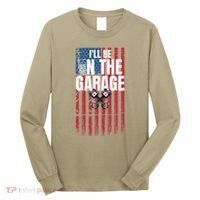 ILl Be In The Garage American Us Flag Mechanic Dad Grandpa Long Sleeve Shirt thumb 0