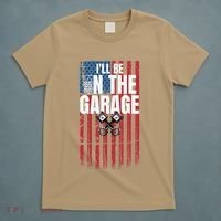 ILl Be In The Garage American Us Flag Mechanic Dad Grandpa T-Shirt thumb 5