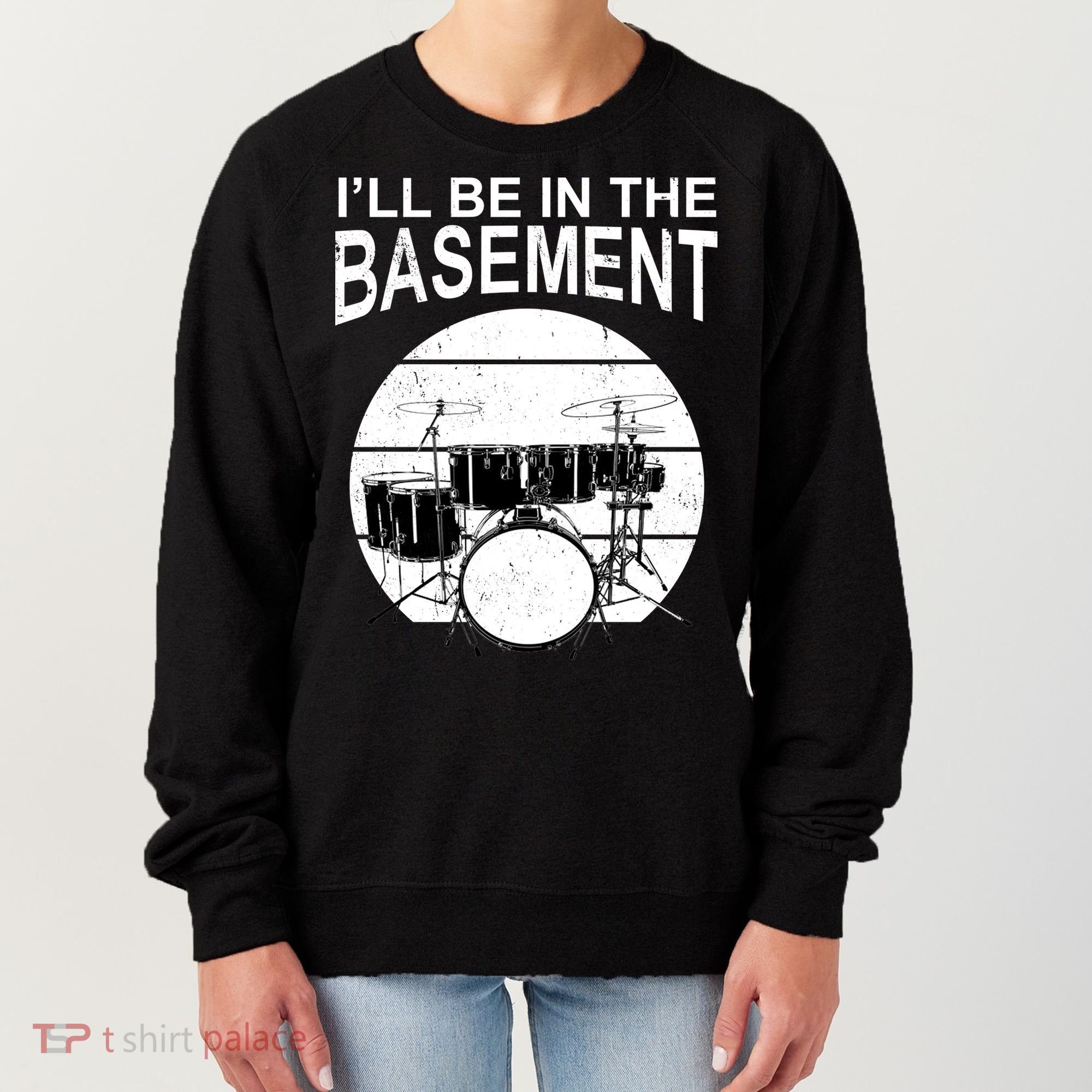 I'll Be In The Basement Drum Set Drumming Drummer Women's Sweatshirt