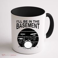 I'll Be In The Basement Drum Set Drumming Drummer Coffee Mug thumb 1