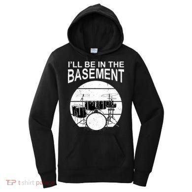 I'll Be In The Basement Drum Set Drumming Drummer Women's Hoodie