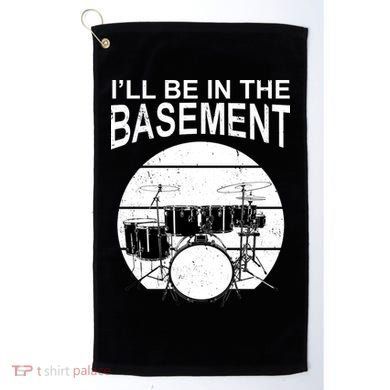 I'll Be In The Basement Drum Set Drumming Drummer Golf Towel