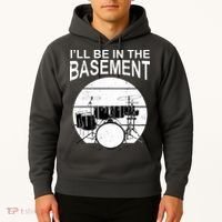 I'll Be In The Basement Drum Set Drumming Drummer Hoodie thumb 2