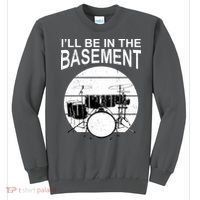 I'll Be In The Basement Drum Set Drumming Drummer Sweatshirt thumb 0
