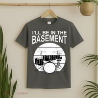 I'll Be In The Basement Drum Set Drumming Drummer T-Shirt thumb 2