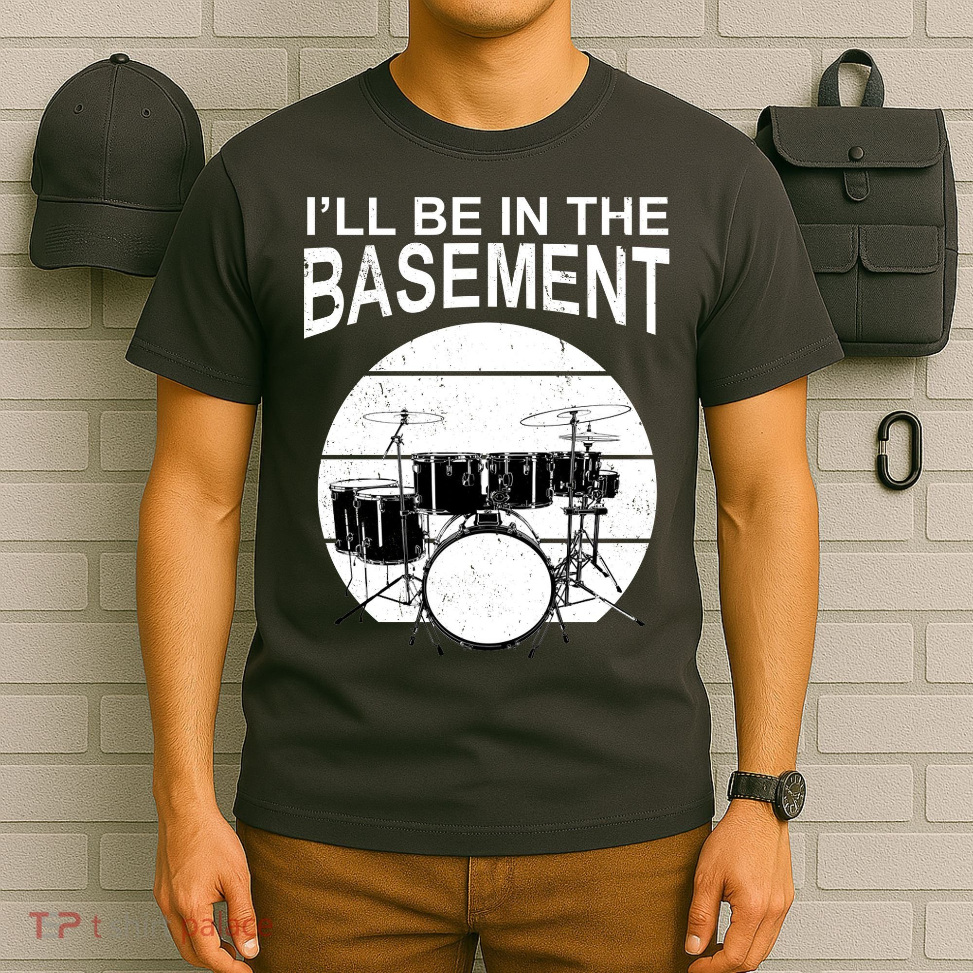 I'll Be In The Basement Drum Set Drumming Drummer T-Shirt