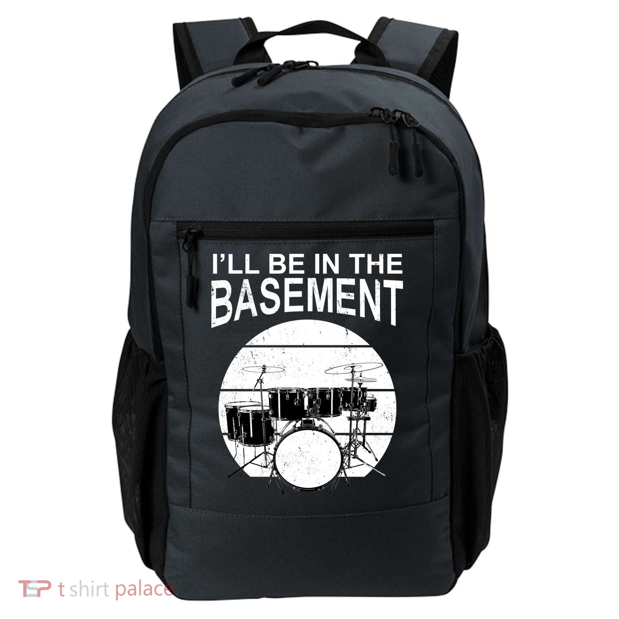 I'll Be In The Basement Drum Set Drumming Drummer Backpack