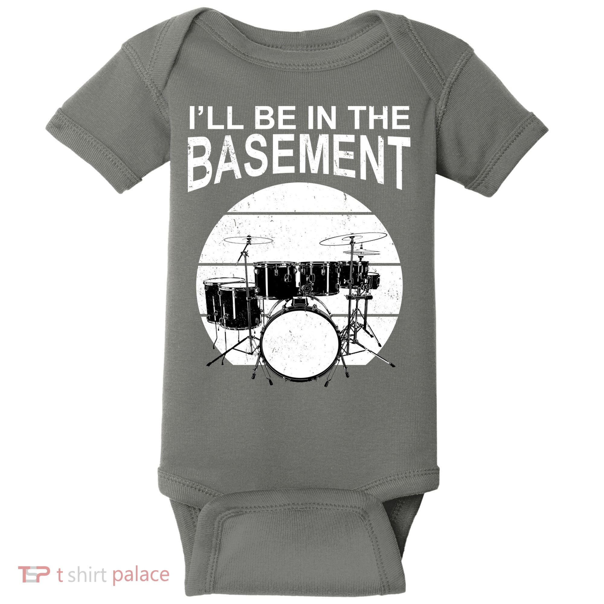 I'll Be In The Basement Drum Set Drumming Drummer Baby Bodysuit